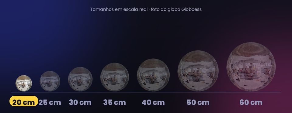 Globo espelhado de 20 cm em escala ao lado dos outros tamanhos
