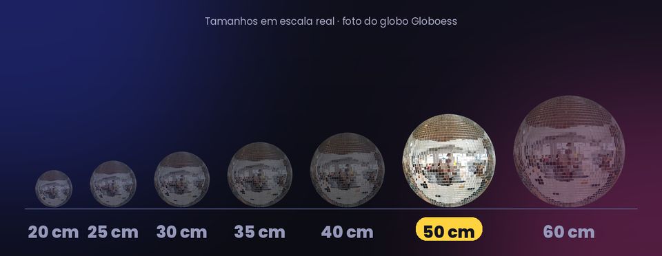 Globo espelhado de 50 cm em escala ao lado dos outros tamanhos